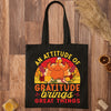 Tote Bag An Attitude Of Gratitude Brings Great Things