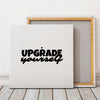 Square Stretched Canvas Upgrade Yourself