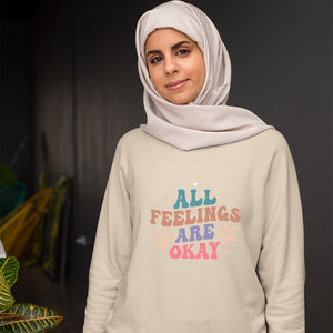 Sweatshirt Unisex All Feelings Are Okay