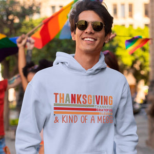 Hoodie Unisex Thanksgiving Thankful Grateful Blessed & Kind Of A Mess