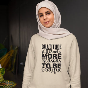 Sweatshirt Unisex Gratitude Attracts More Reasons To Be Grateful