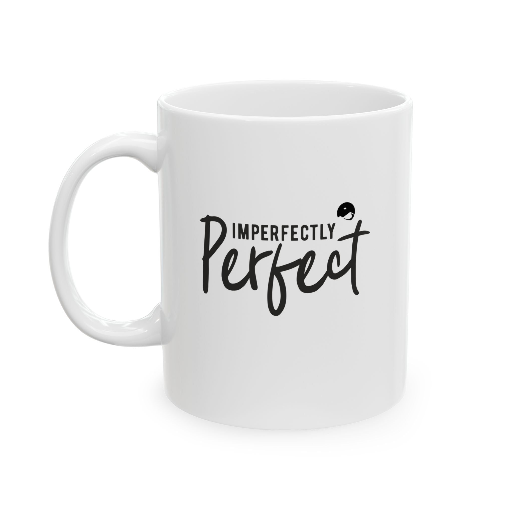 Imperfectly Prefect Ceramic Mug, (11oz, 15oz)