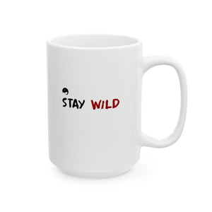 Stay Wild Ceramic Mug, (11oz, 15oz)