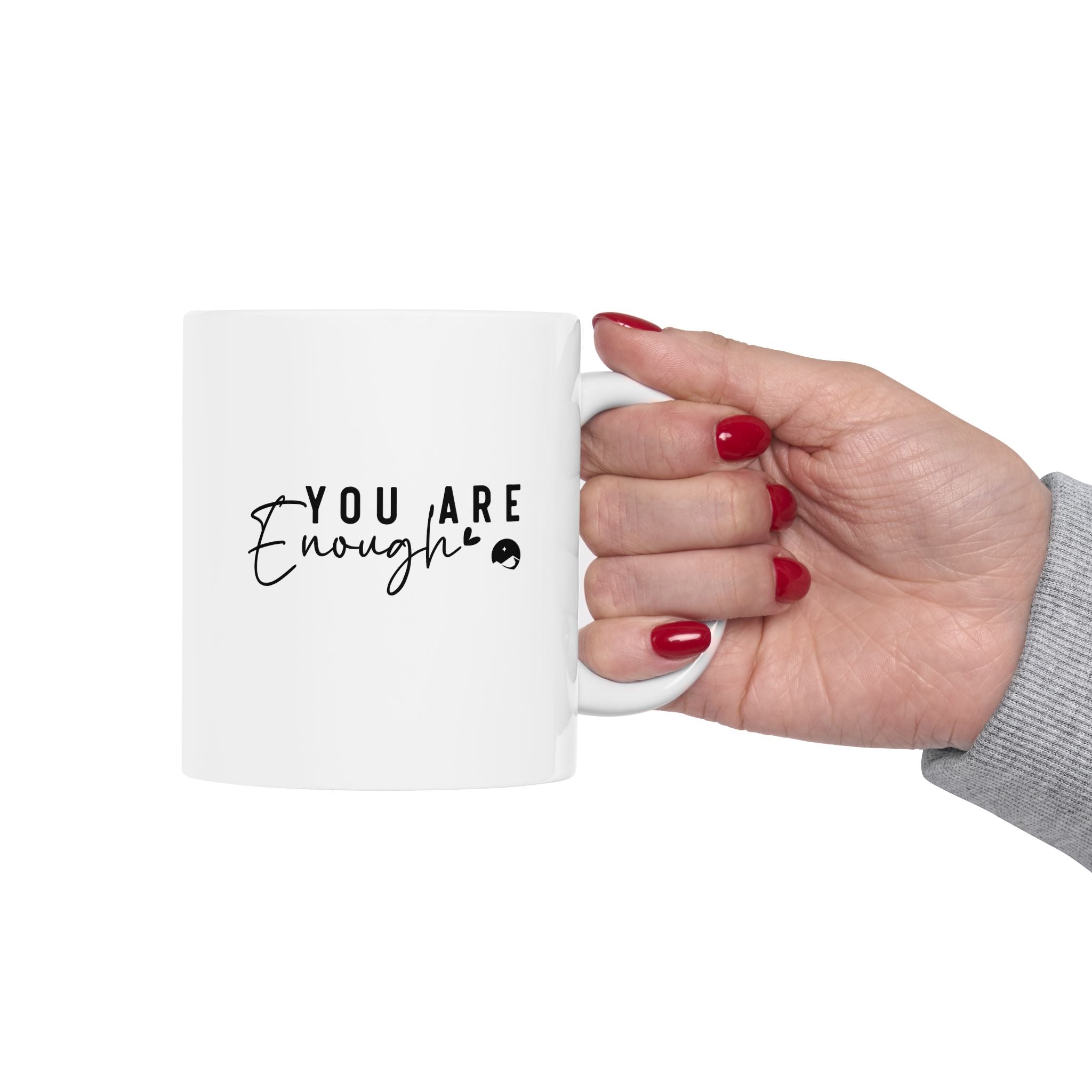 You Are Enough Ceramic Mug, (11oz, 15oz)