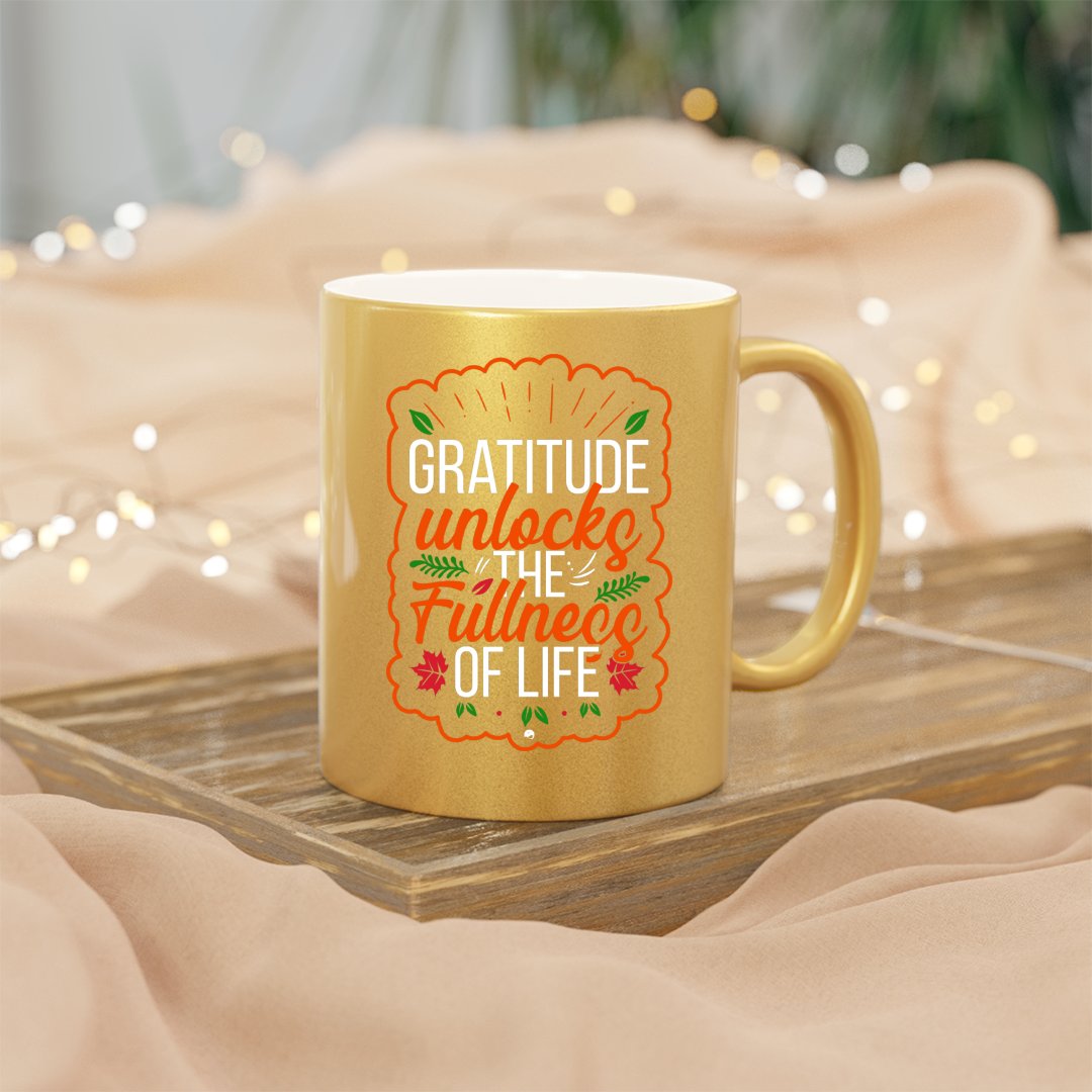 Mug Gratitude Unlocks The Fullness Of Life