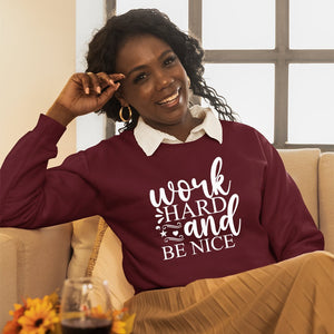 Sweatshirt Unisex Work Hard And Be Nice