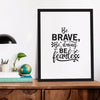 Matte Vertical Posters Be Brave Be Strong Be Fearless