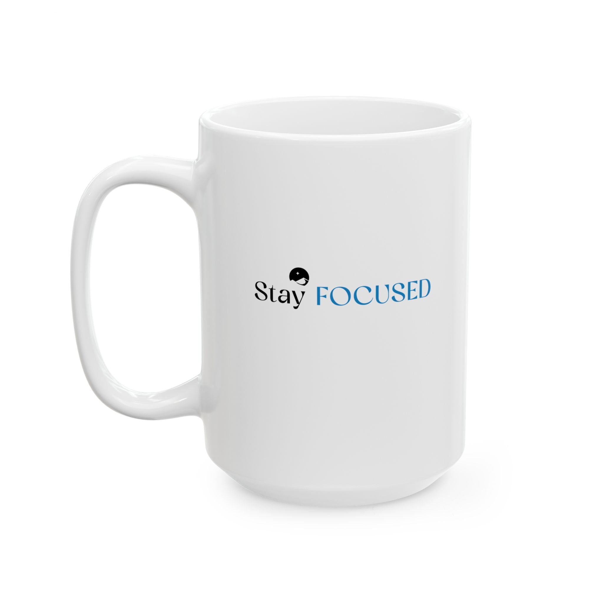 Stay Focused Ceramic Mug, (11oz, 15oz)