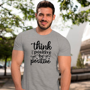 T-Shirt Think Positive Be Positive