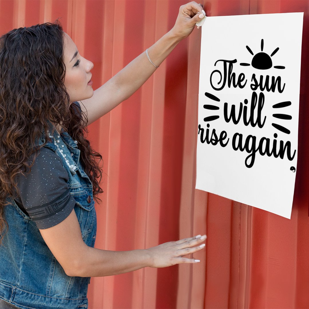 Matte Vertical Posters The Sun Will Rise Again