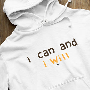 Hoodie Unisex I Can And I Will