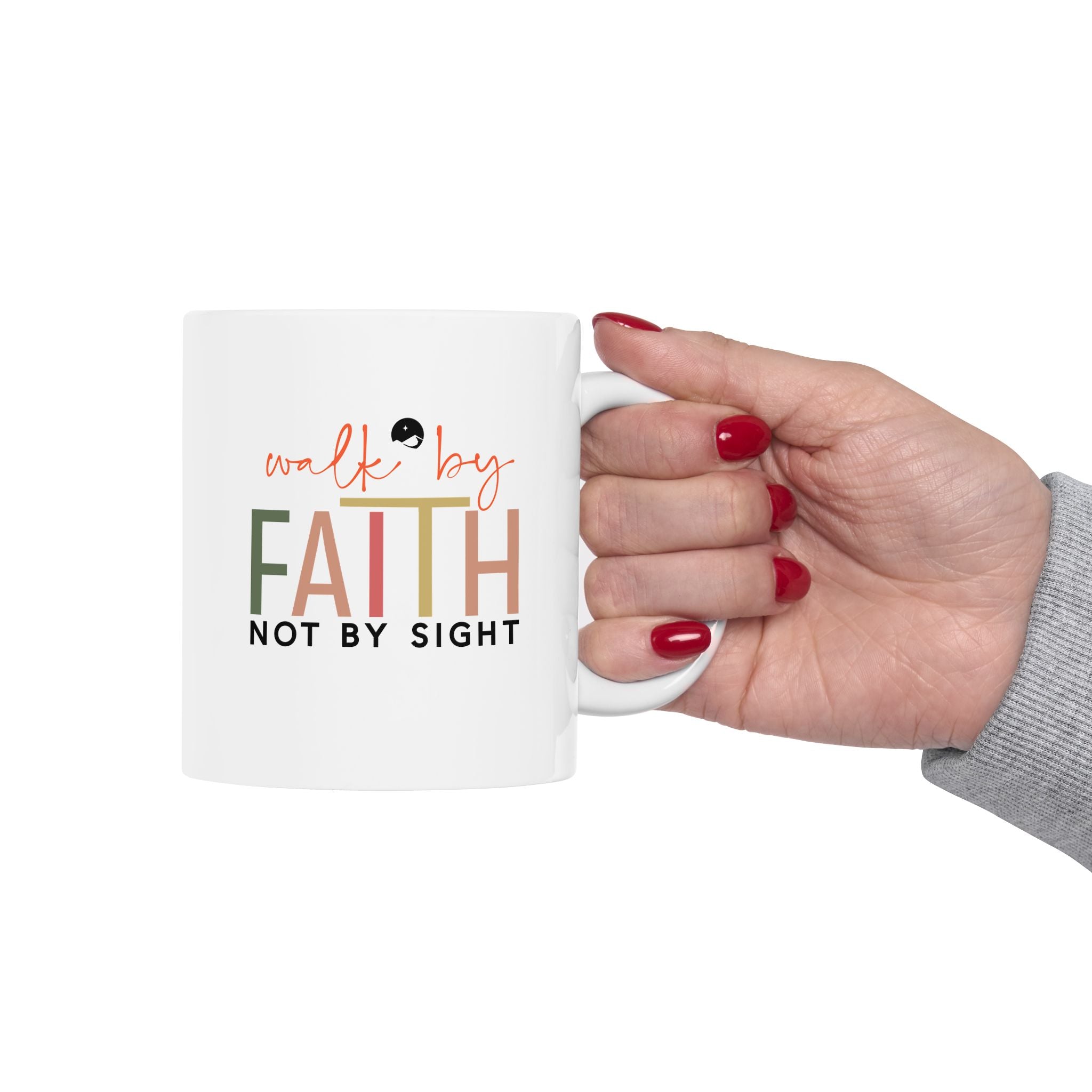 Walk By Faith Not By Sight Ceramic Mug, (11oz, 15oz)