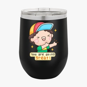 Wine Tumbler You Are Doing Great