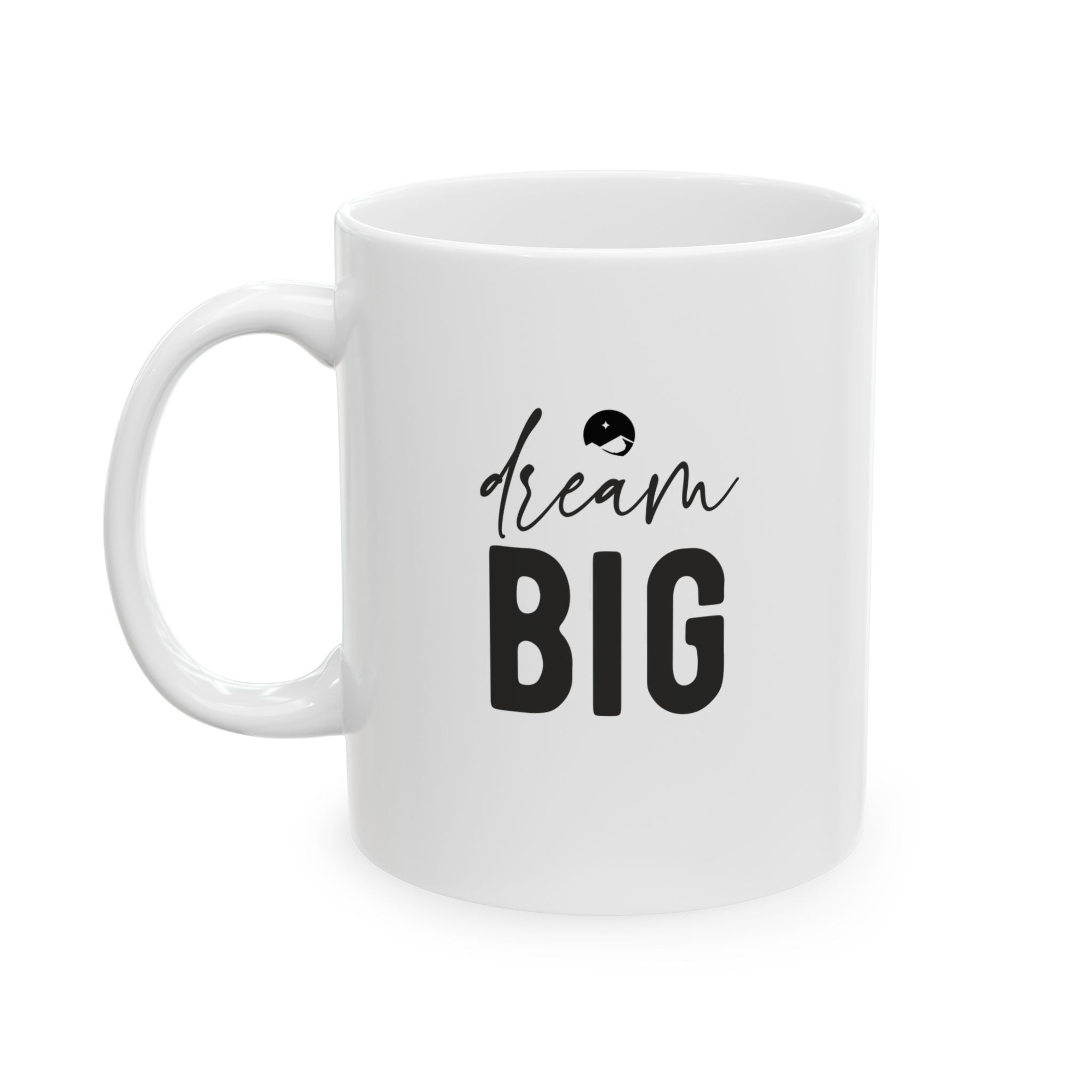 Big Dream Ceramic Mug, (11oz, 15oz)