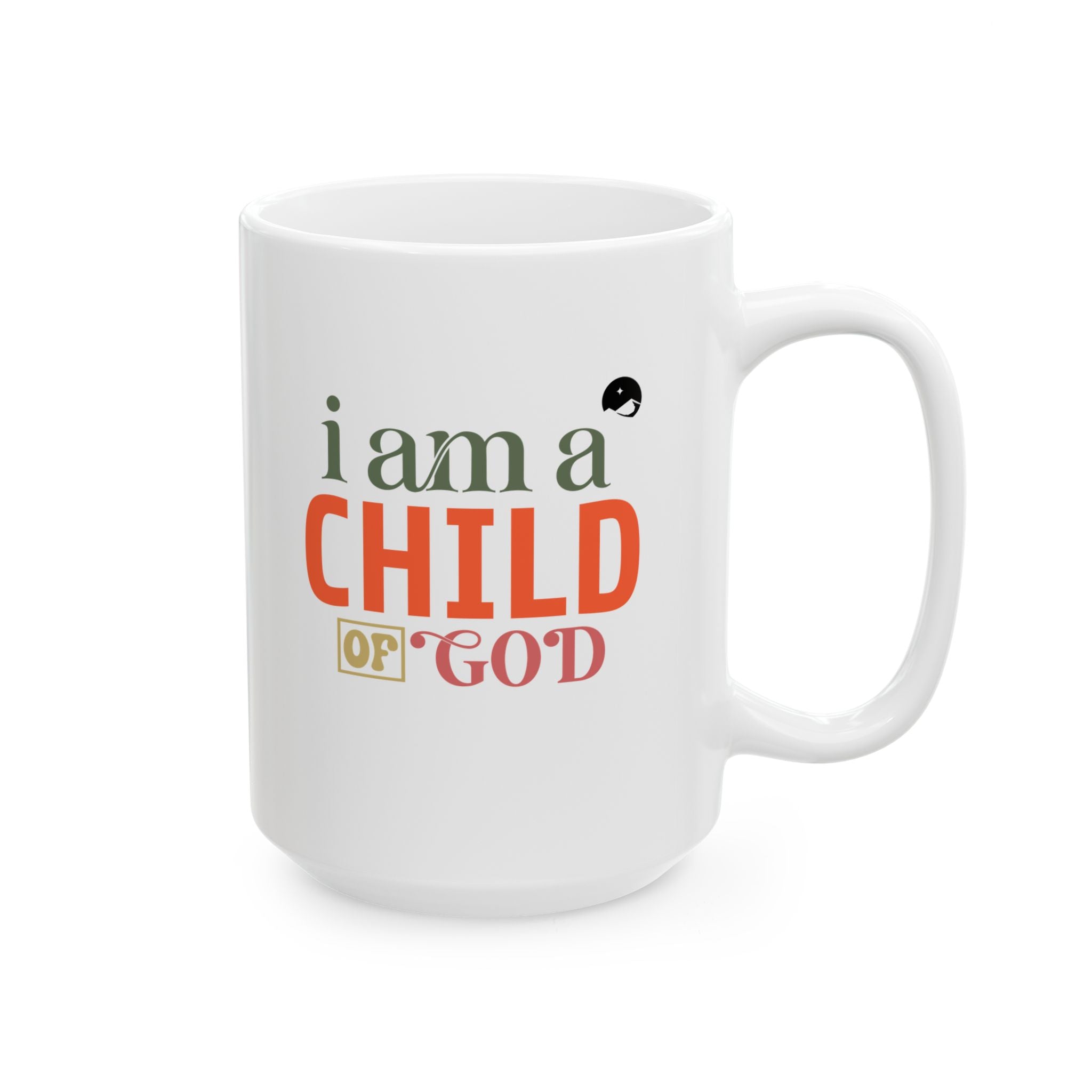 I Am A Child Of God Ceramic Mug, (11oz, 15oz)