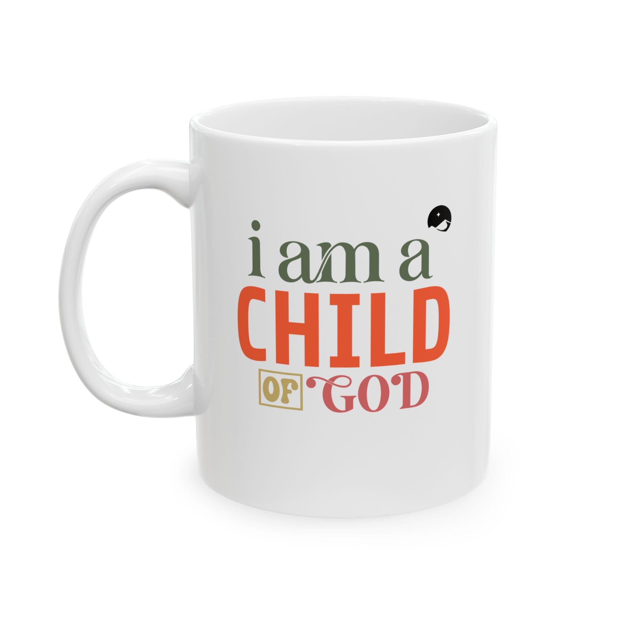 I Am A Child Of God Ceramic Mug, (11oz, 15oz)