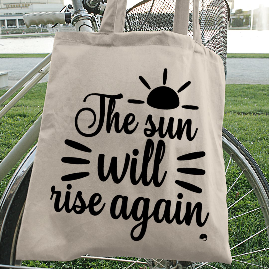 Tote Bag The Sun Will Rise Again