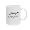 She Has A Mad Hustle And A Dope Soul Ceramic Mug, (11oz, 15oz)