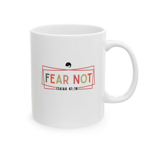 Fear Not Isaiah Ceramic Mug, (11oz, 15oz)