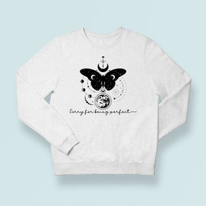 Sweatshirt Unisex Sorry For Being Perfect