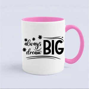 Mug Always Dream Big