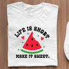 T-Shirt Life Is Short Make It Sweet