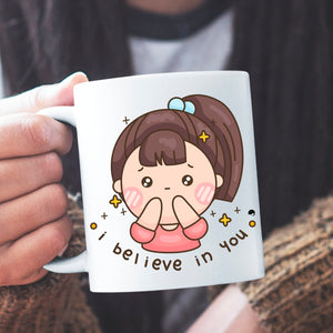 Mug I Believe In You