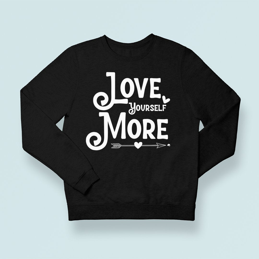 Sweatshirt Unisex Love Yourself More