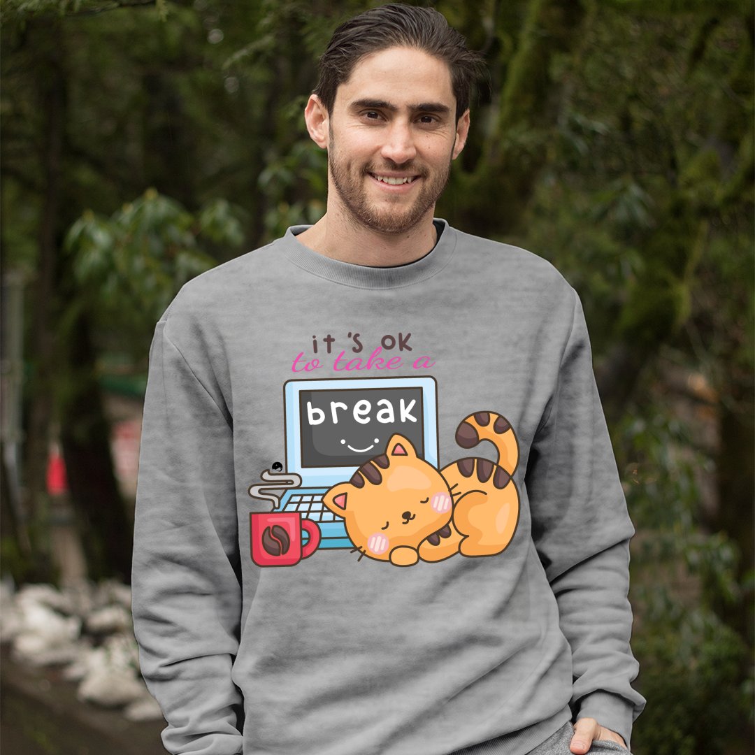 Sweatshirt Unisex It's Ok To Take A Break