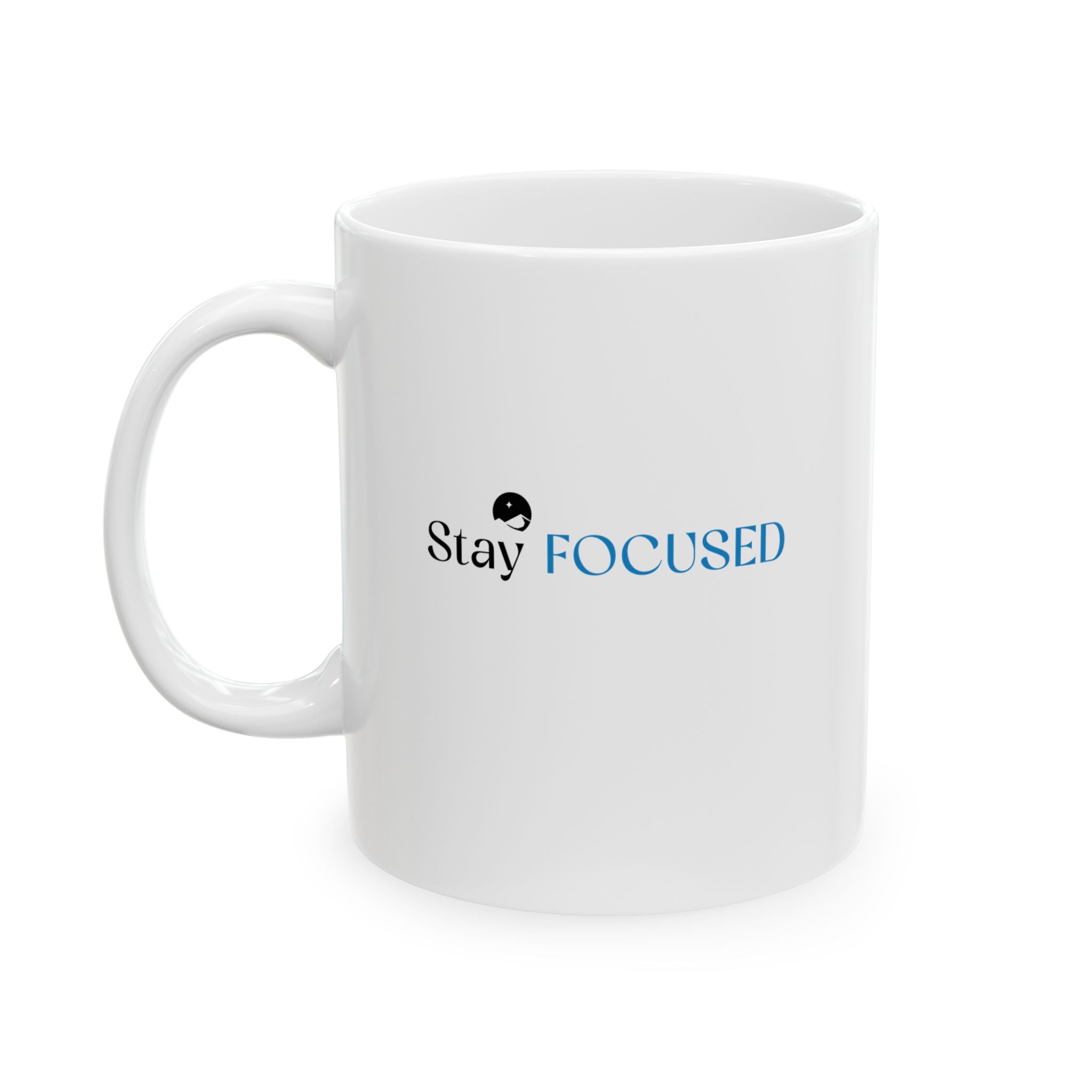 Stay Focused Ceramic Mug, (11oz, 15oz)