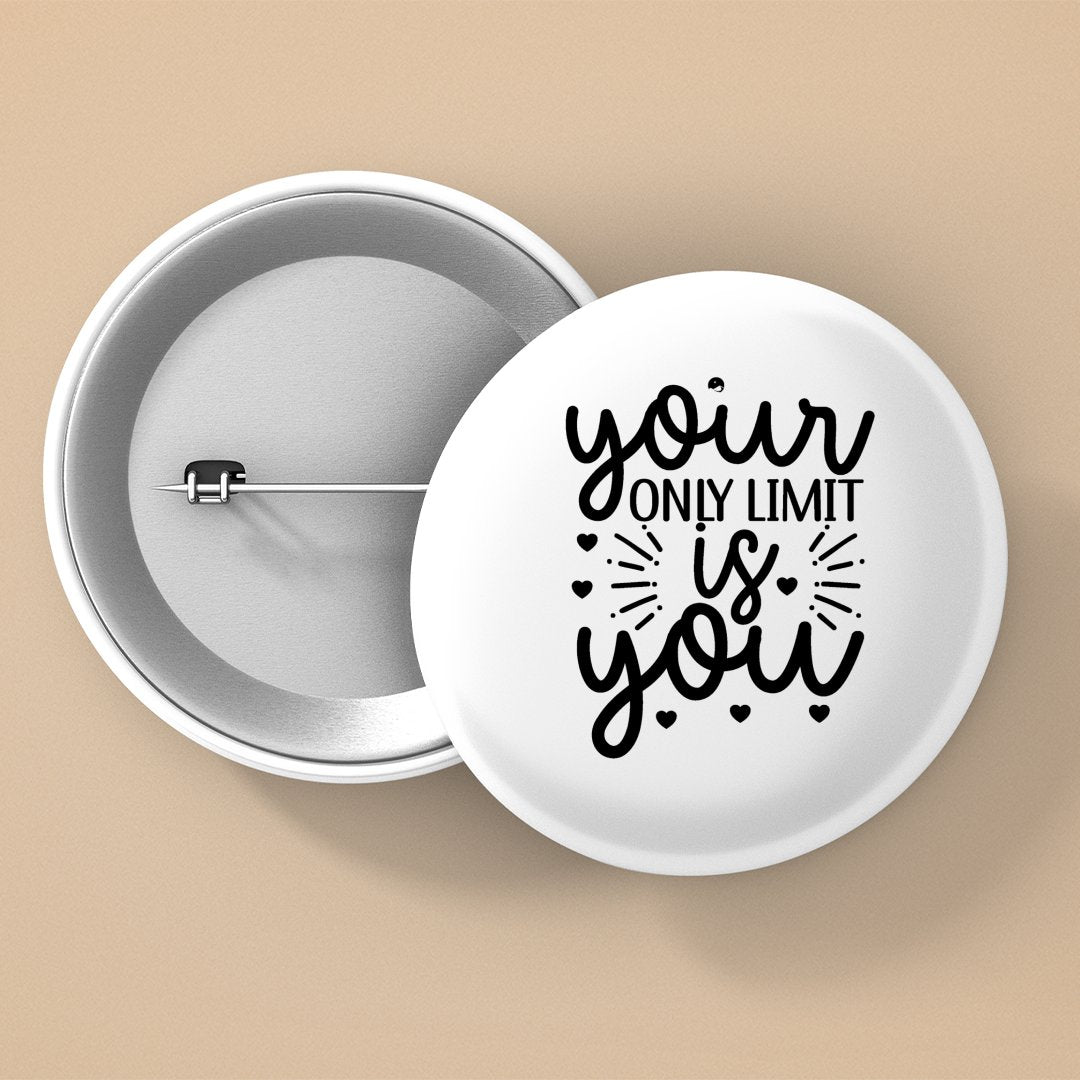 Pin Buttons Your Only Limit Is You