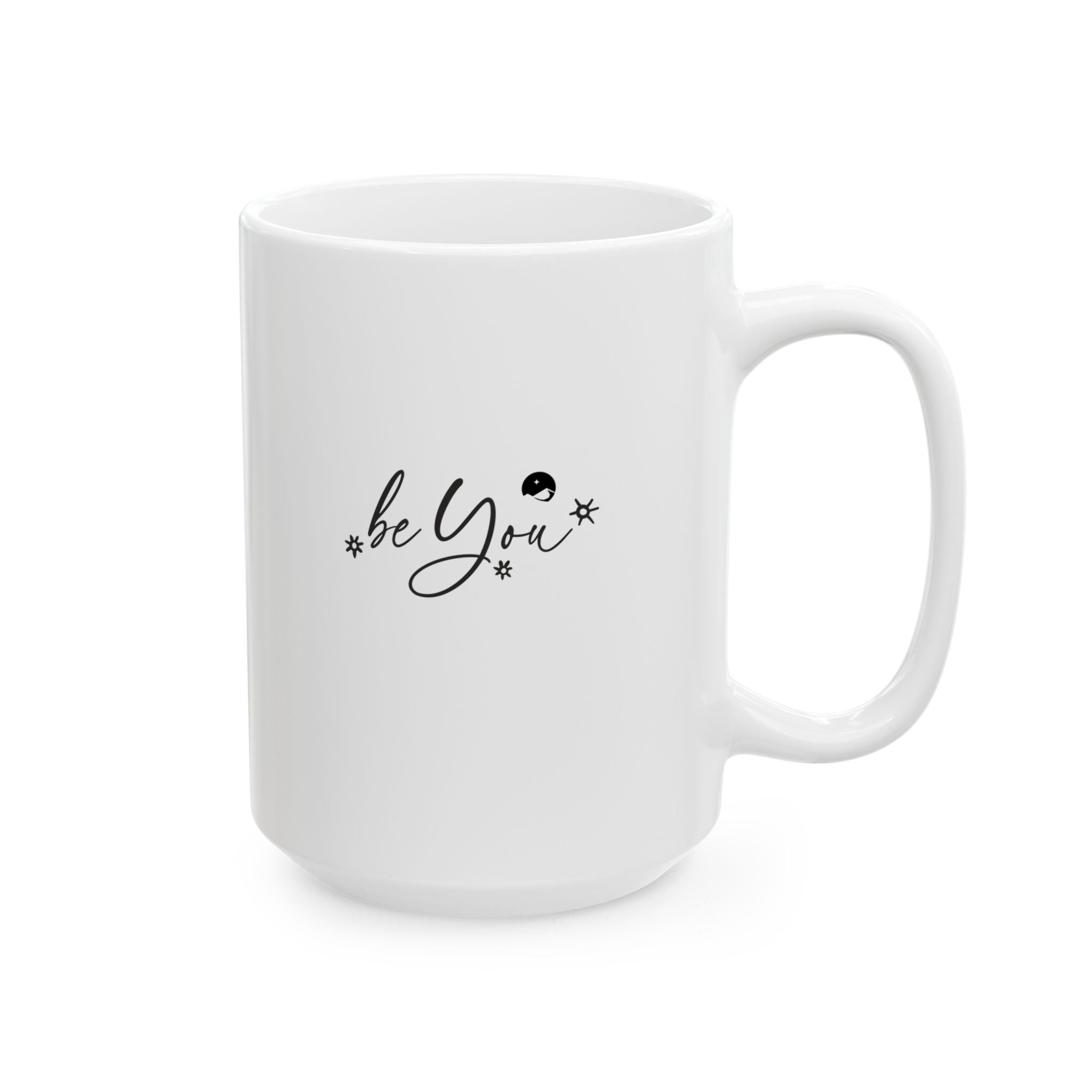 Be You Ceramic Mug, (11oz, 15oz)