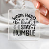 Keychain Work Hard Be Kind Stay Humble