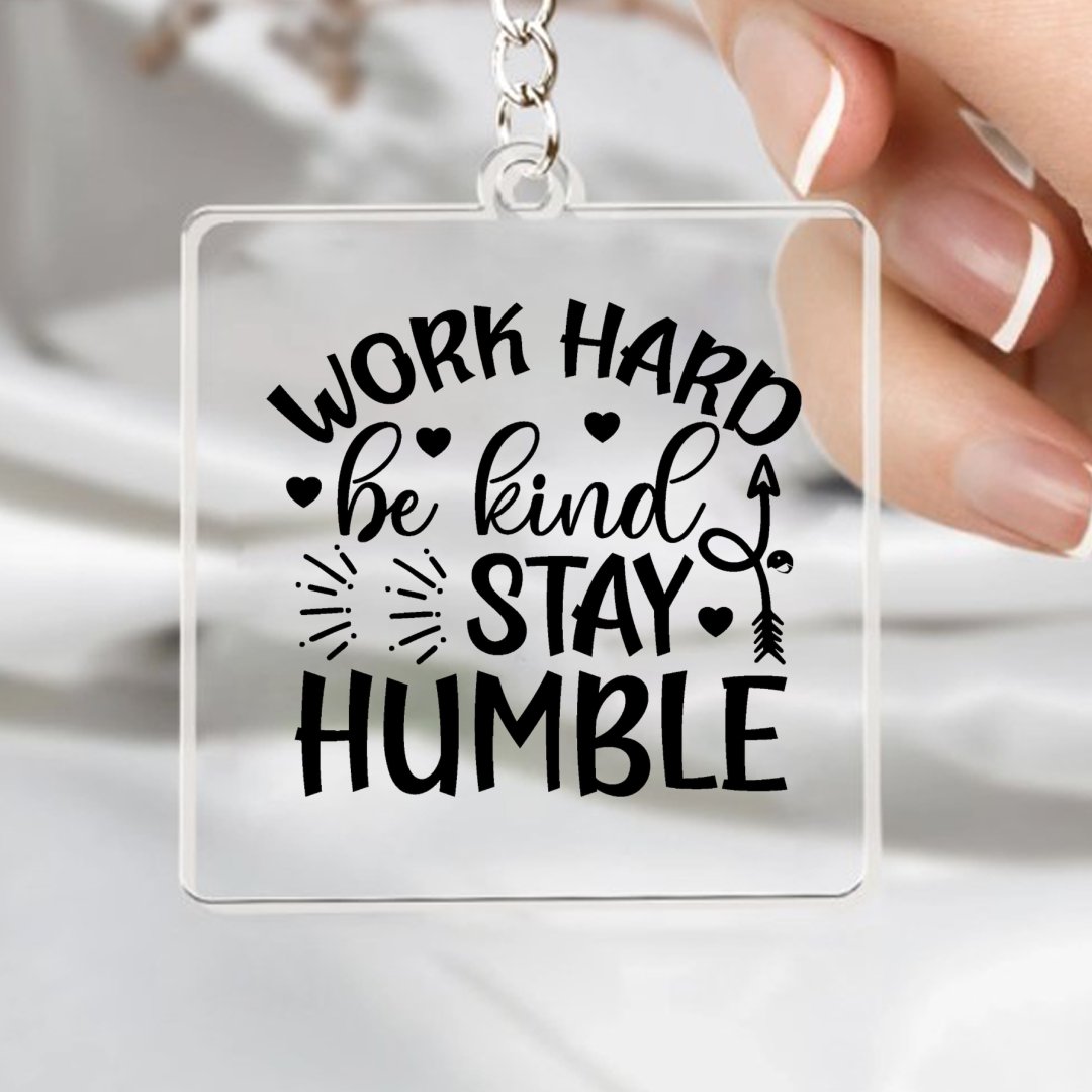 Keychain Work Hard Be Kind Stay Humble