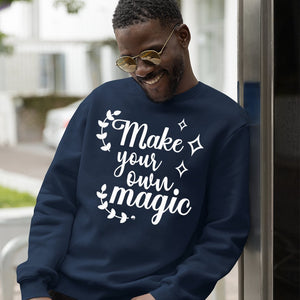 Sweatshirt Unisex Make Your Own Magic