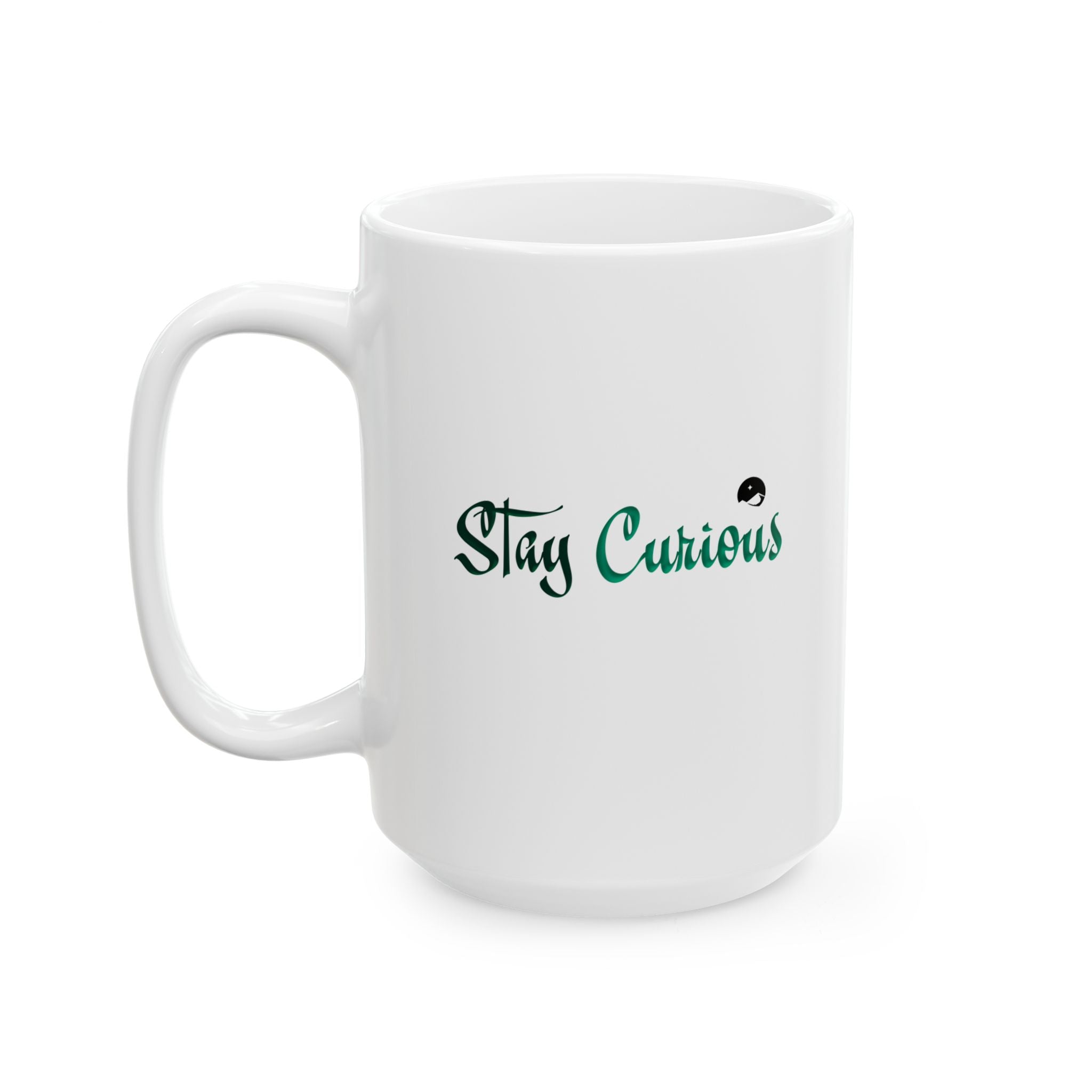 Stay Curious Ceramic Mug, (11oz, 15oz)