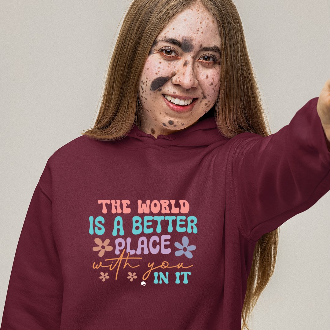 Hoodie Unisex The World Is A Better Place With You In It