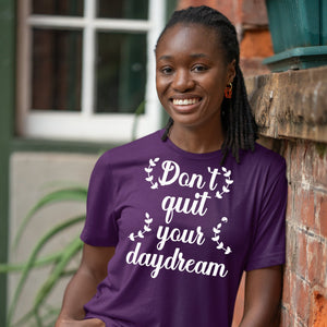 T-Shirt Don't Quit Your Daydream