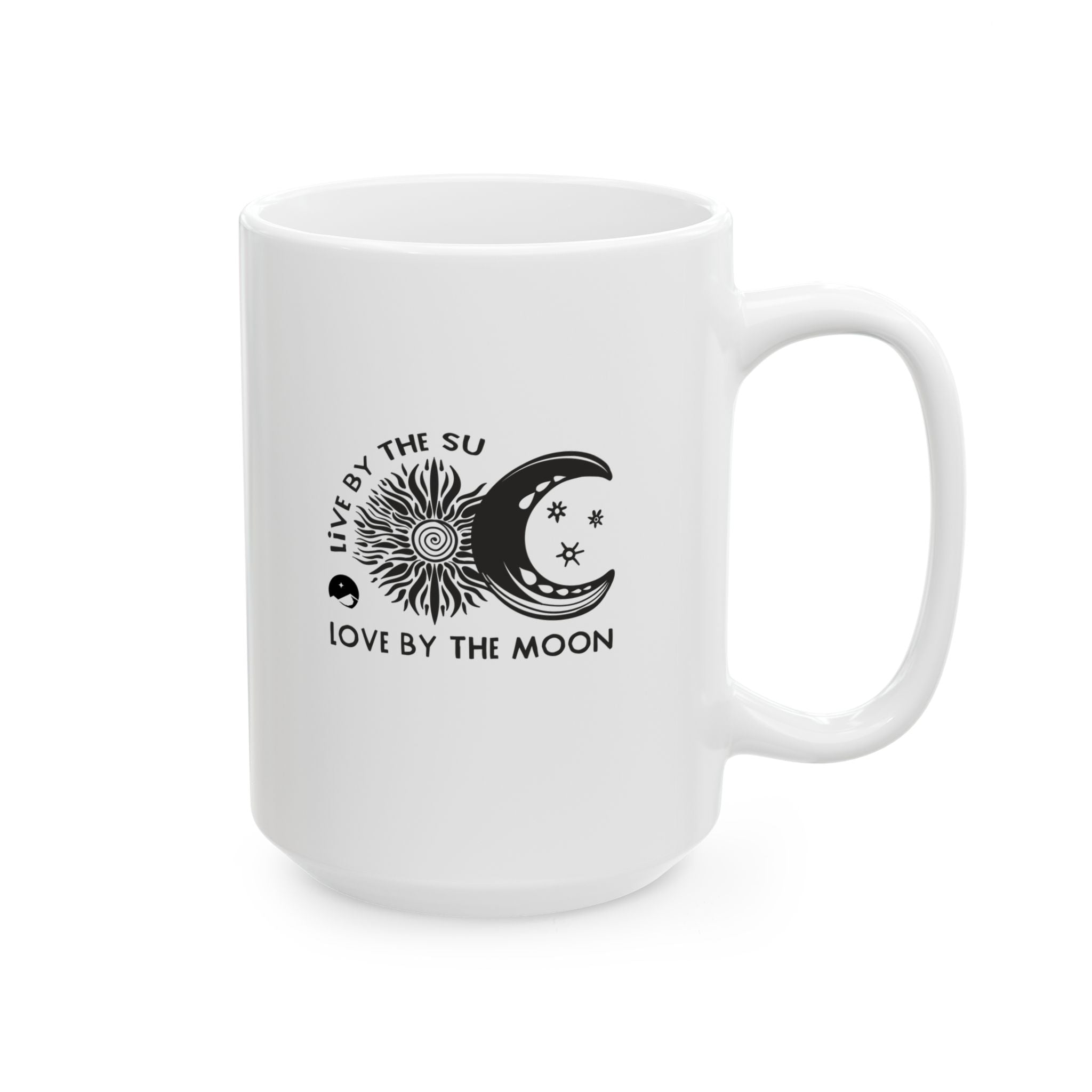 Live By The Sun Love By the Moon Ceramic Mug, (11oz, 15oz)