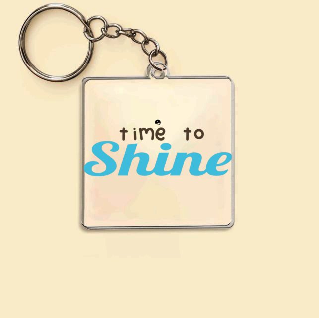 Keychain Time To Shine