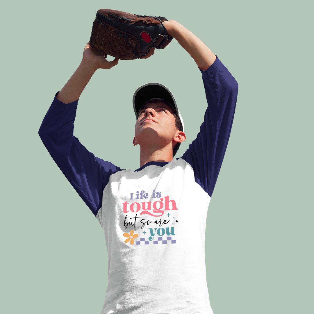 Unisex Sleeve Baseball Tee Life Is Tough But So Are You
