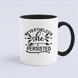 Mug Never The Less She Persisted