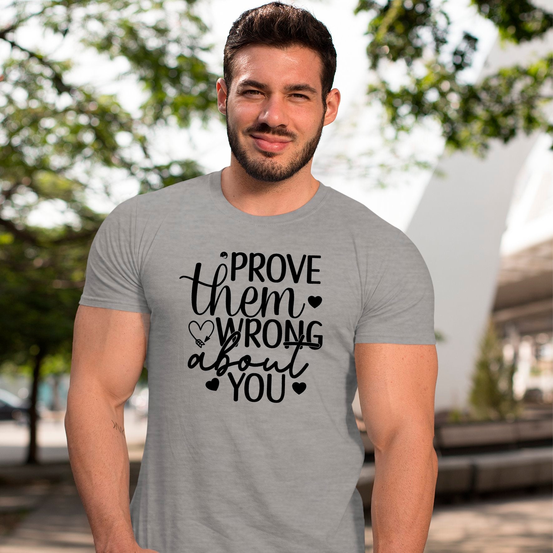 T-Shirt Prove Them Wrong About You