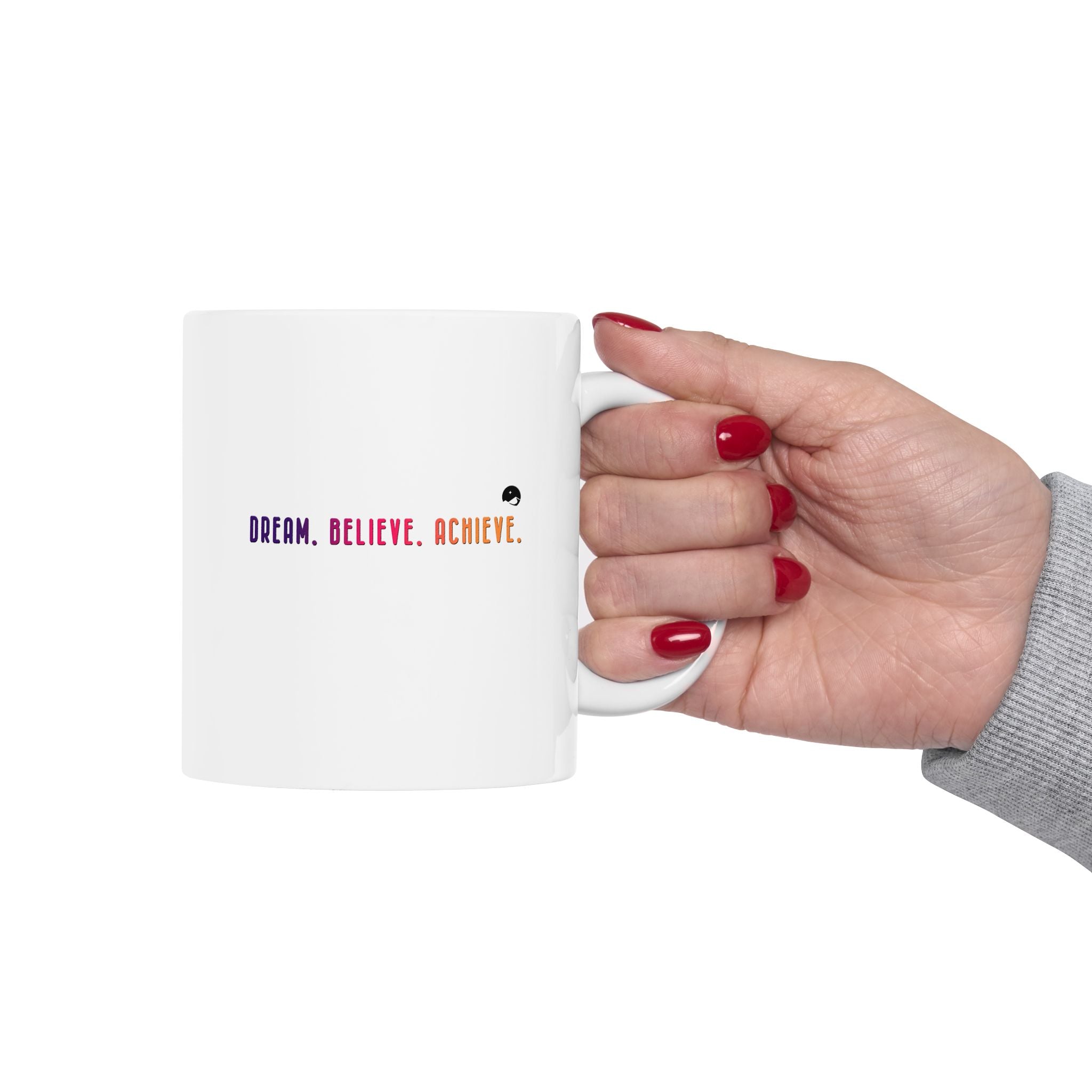 Dream Believe Achieve Ceramic Mug, (11oz, 15oz)