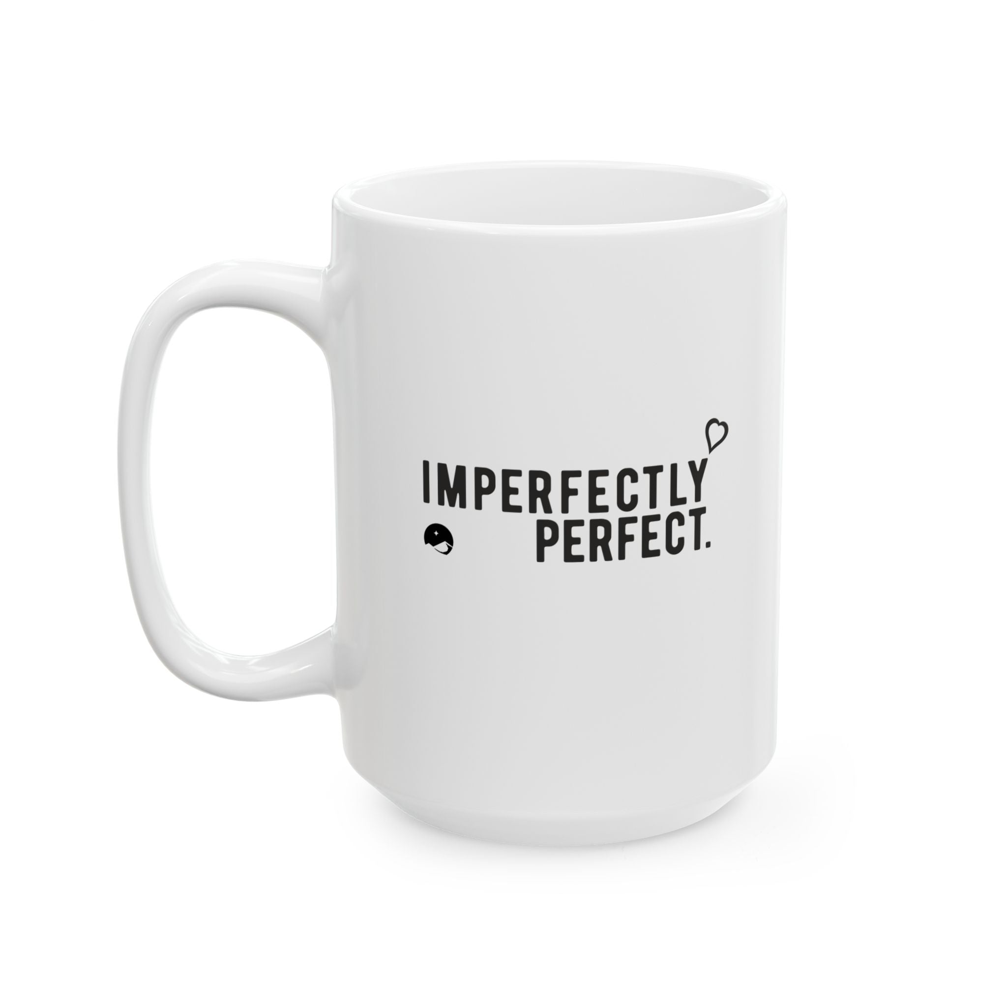 Imperfectly Prefect Ceramic Mug, (11oz, 15oz)