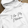 Hoodie Unisex I Am My Motivation