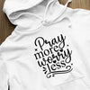 Hoodie Unisex Pray More Worry Less