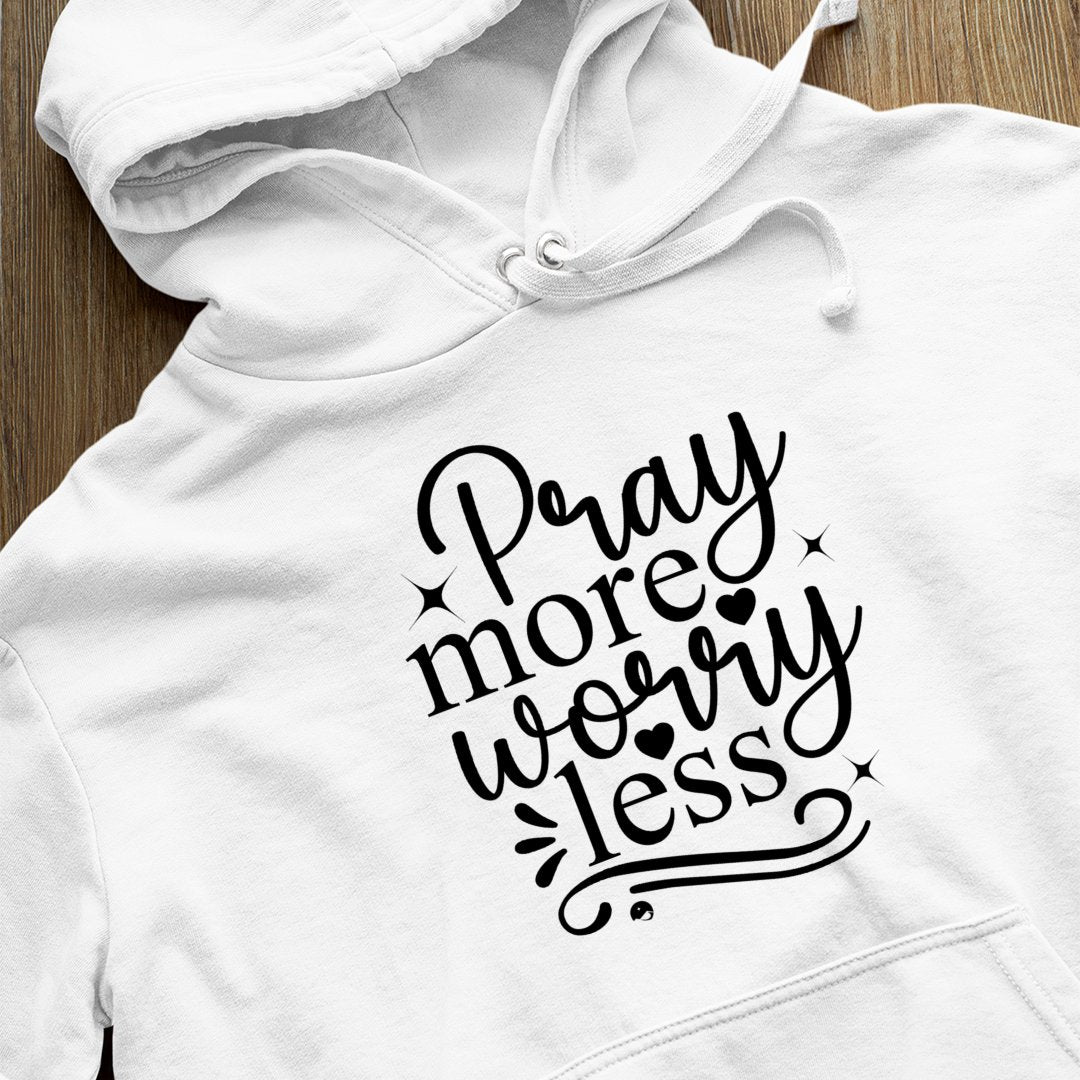 Hoodie Unisex Pray More Worry Less