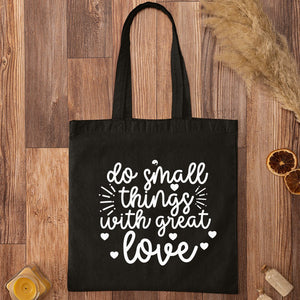 Tote Bag Do Small Things With Great Love