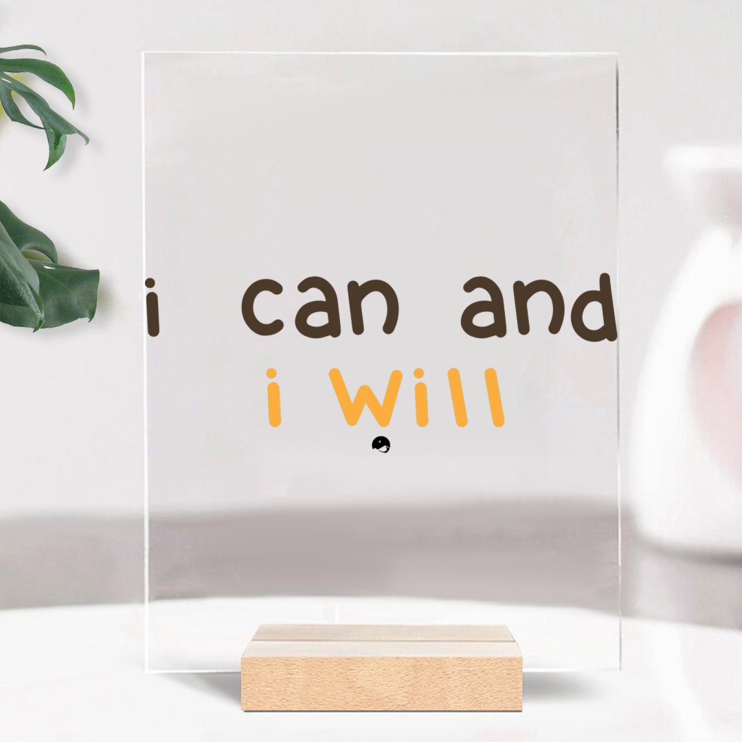 Glass Acrylic I Can And I Will